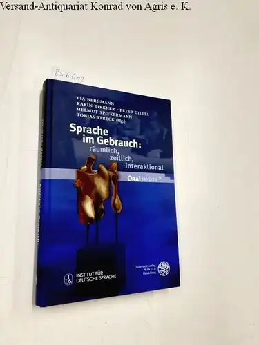 Bergmann, Pia, Karin Birkner und Peter Gilles: Sprache im Gebrauch: räumlich, zeitlich, interaktional: Festschrift für Peter Auer: Festschrift Fur Peter Auer (OraLingua, Band 9). 