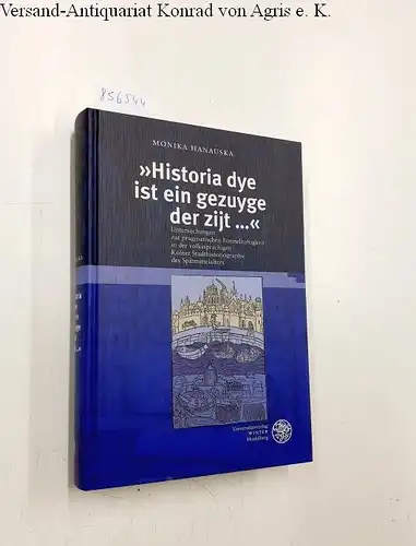 Hanauska, Monika: Historia dye is ein gezuyge der zijt ... : Untersuchungen zur pragmatischen Formelhaftigkeit in der volkssprachigen Kölner Stadthistoriographie des Spätmittelalters
 Germanistische Bibliothek ; Bd. 55. 