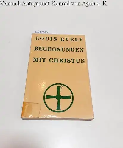 Evely, Louis: Begegnungen mit Christus. 