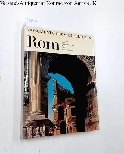 Nervi, Pier Luigi (Vorwort) und Filippo Coarelli (Text): Rom 
 Monumente Großer Kulturen. 
