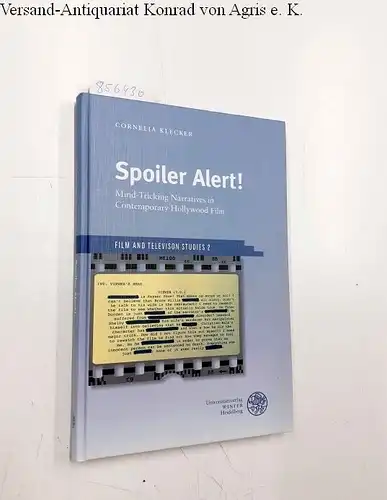 Klecker, Cornelia: Spoiler alert! : mind-tricking narratives in contemporary Hollywood film
 Film and television studies ; volume 2. 