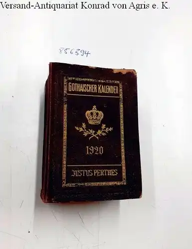 Perthes, Justus (Hrsg.): Gothaischer Kalender - Genealogischer Hofkalender und diplomatisch-statistisches Jahrbuch 1920. 157 Jahrgang. 