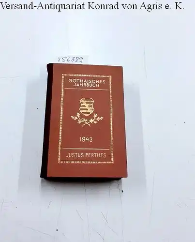 Perthes, Justus (Hrsg.): Gothaisches Jahrbuch für Diplomatie, Verwaltung und Wirtschaft. 180. Jahrgang. 1943. 