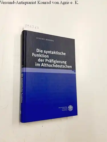 Kuroda, Susumu: Die syntaktische Funktion der Präfigierung im Althochdeutschen
 Germanistische Bibliothek ; Bd. 51. 