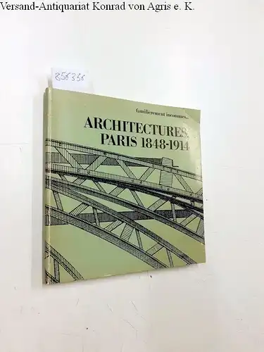 Chemetov, Paul und Bernard Marrey: Familièrement Inconnues. Architectures, Paris 1848-1914
 Ausstellungskatalog. 