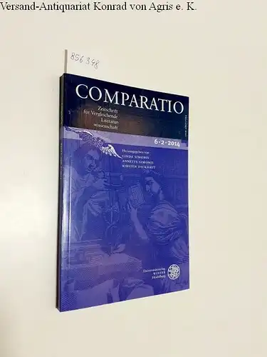 Simonis, Linda (Hg.), Annette Simonis (Hg.) und Kirsten Dickhaut (Hg.): Comparatio 6-2-2014
 Zeitschrift für Vergleichende Literaturwissenschaft. 