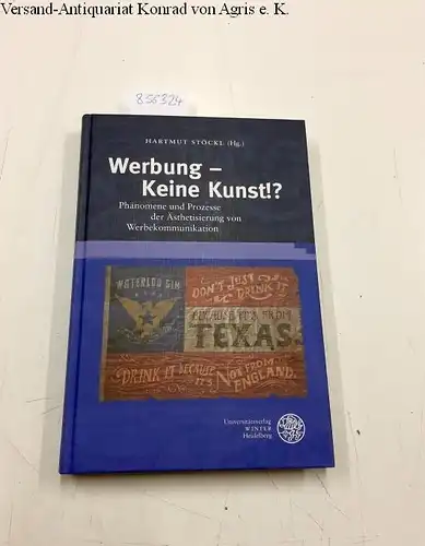 Stöckl, Hartmut (Herausgeber), Christian (Mitwirkender) Grösslinger und Flora (Mitwirkender) Stadler: Werbung - keine Kunst!? : Phänomene und Prozesse der Ästhetisierung von Werbekommunikation
 hrsg. von Hartmut...