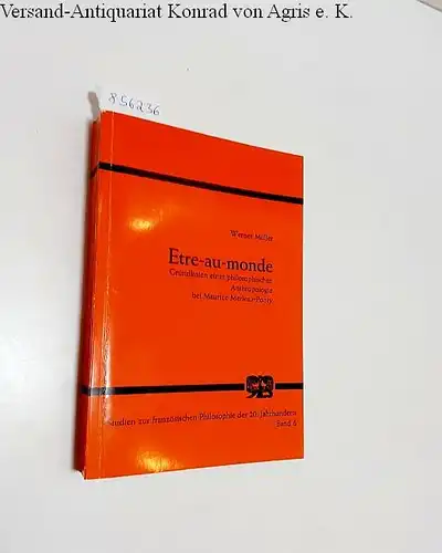 Müller, Werner: Etre-au-monde 
 Grundlinien einer philosophischen Anthropologie bei Maurice Merleau-Ponty. 