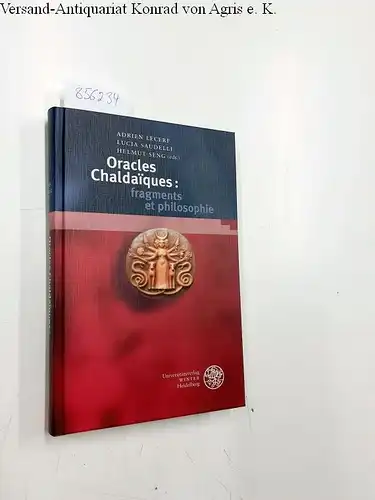 Lecerf, Adrien, Lucia Saudelli und Helmut Seng: Bibliotheca Chaldaica. / Oracles chaldiques: fragments et philosophie. 
