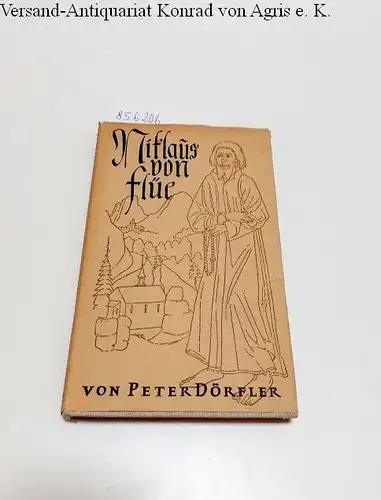 Dörfler, Peter: Nikolaus von Flüe
 Ein Bildnis. 