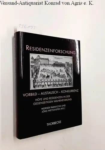 Paravicini, Werner (Herausgeber): Vorbild - Austausch - Konkurrenz : Höfe und Residenzen in der gegenseitigen Wahrnehmung ; Wien, 20. - 24. September 2008
 veranst. in...
