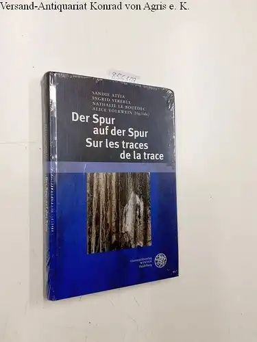 Attia, Sandie (Herausgeber), Ingrid (Herausgeber) Streble und Nathalie  Volkwein Alice Le Boedec: Der Spur auf der Spur = Sur les traces de la trace...