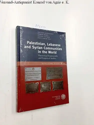 Batrouney, Trevor, Tobias Boos and Anton Escher: Palestinian, Lebanese and Syrian Communities in the World: Theoretical Frameworks and Empirical Studies (Intercultural Studies, Band 5). 