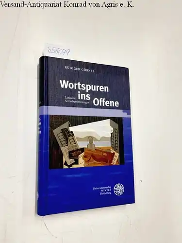 Görner, Rüdiger: Wortspuren ins Offene
 Lyrische Selbstbestimmungen. 
