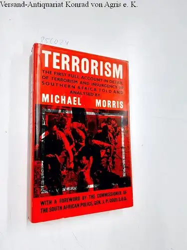 Morris, Michael: Terrorism. The First Full Account in Detail of Terrorism and Insurgency in Southern Africa. 