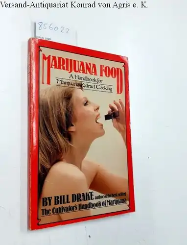 Drake, Bill: MARIJUANA FOOD: A Handbook for Marijuana Extract Cooking. 