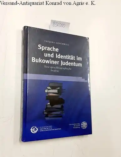 Geschwill, Tatjana: Sprache und Identität im Bukowiner Judentum: Eine sprachbiographische Analyse (Schriften des Europäischen Zentrums für Sprachwissenschaften (EZS), Band 3). 