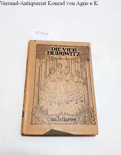 Garten, J. von und Pauli Ebner (Illust.): Die vier Burgwitz
 Bachems illustr. Erzählungen für Mädchen Band 33. 