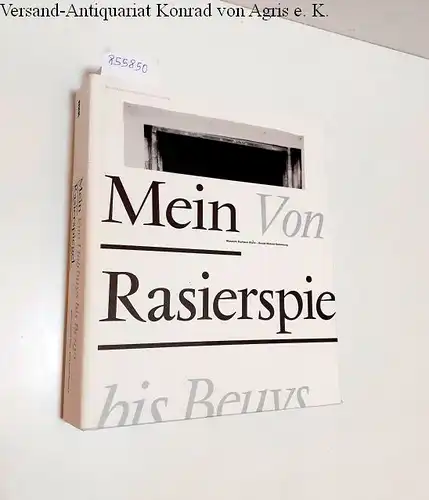 Werd, Guido de: Mein Rasierspiegel : von Holthuys bis Beuys 
 Ausstellung Museum Kurhaus Kleve 9.9.2012-13.01.2013. 
