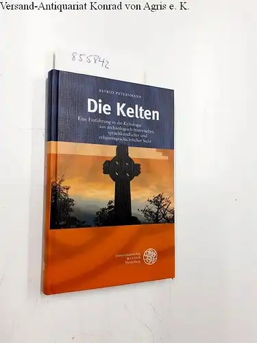 Petersmann, Astrid: Die Kelten
 Eine Einführung in die Keltologie aus archäologisch-historischer, sprachkundlicher und religionsgeschichtlicher Sicht. 