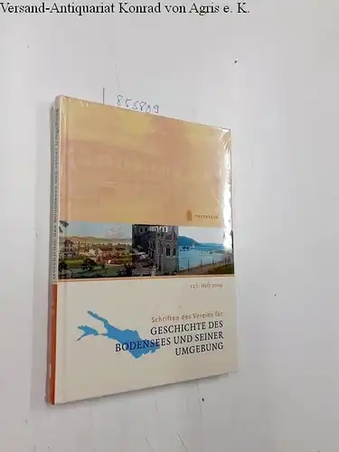Klöckler, Jürgen (Schriftleitung): Schriften des Vereins für Geschichte des Bodensees und seiner Umgebung: 127. Heft 2009. 