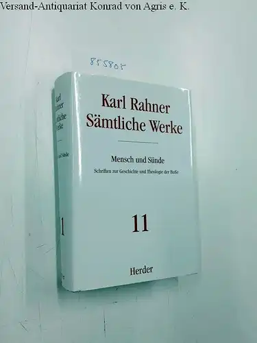 Rahner, Prof. Karl: Sämtliche Werke. Mensch und Sünde
 Schriften zur Geschichte und Theologie der Buße. 