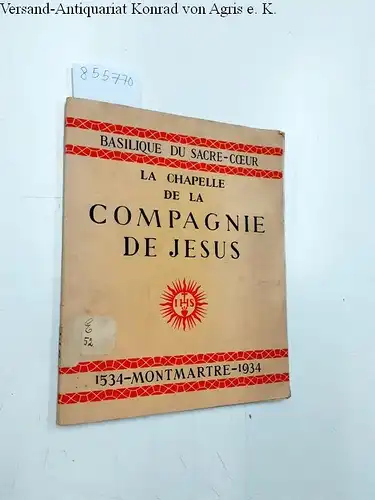 SJ: Basilique du Sacre-Coeur: La Chapelle de la Compagnie de Jesus 1534 Montmartre 1934. 