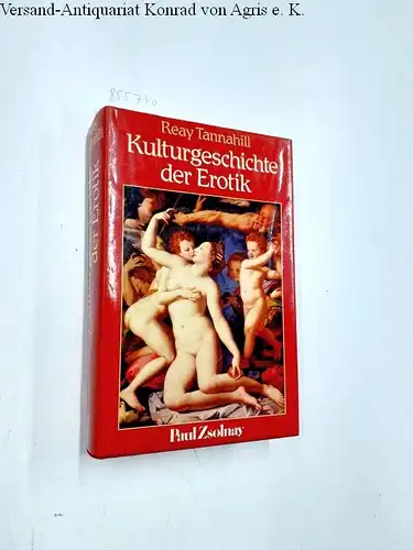 Tannahill, Reay: Kulturgeschichte der Erotik
 [Berecht. Übers. aus d. Engl. von Eveline Neugebauer]. 