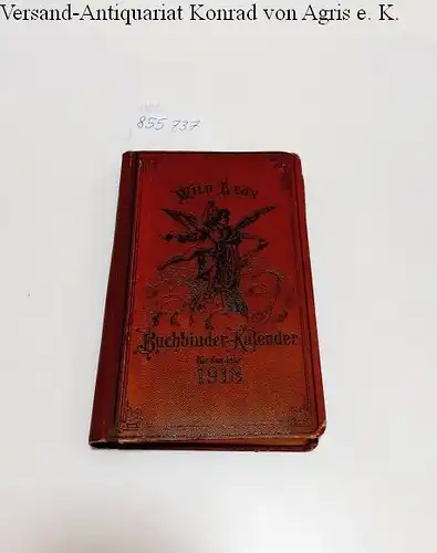Leo, Wilhelm: Wilhelm Leo's Buchbinder-Kalender Jahrgang 1918
 Notiz-, Nachschlage- und Adreß-Buch für alle Interessenten der Buchbinderei und verwandten Geschäftszweige. 