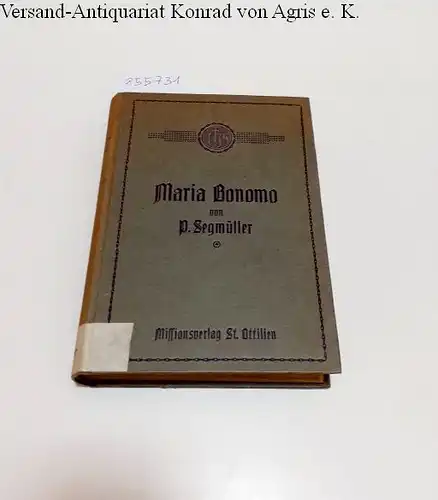 Segmüller, Fridolin: Leben der seligen Johanna Maria Bonomo /
 aus dem Orden des hl. Benedikt. 