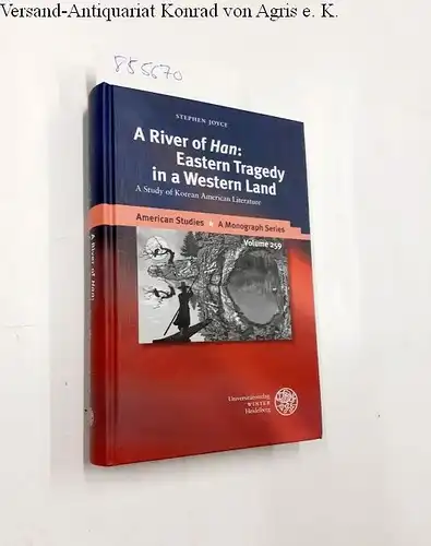 Joyce, Stephen: A River of 'Han': Eastern Tragedy in a Western Land:(American Studies: A Monograph Series, Band 259)
 A Study of Korean American Literature. 