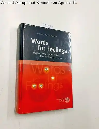 Diller, Hans-Jürgen: Words for feelings : studies in the history of the English emotion lexicon
 Anglistische Forschungen ; Bd. 446. 