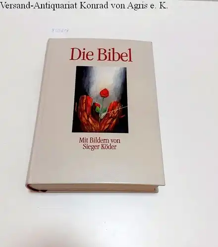 Köder, Sieger (Illust.): Die Bibel (Einheitsübersetzung)
 Mit Bildern von Sieger Köder. 