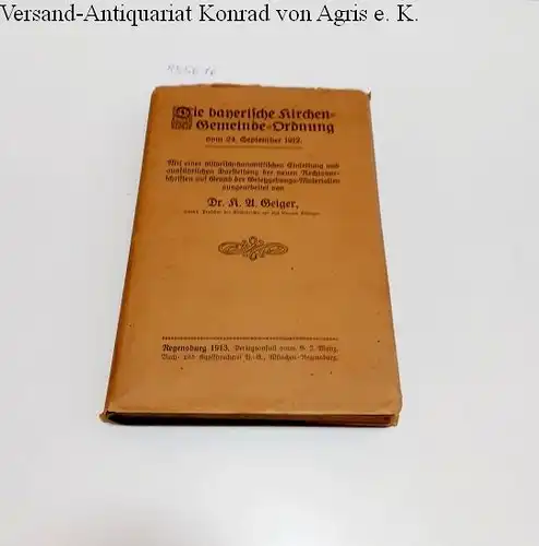 Geiger, Karl August: Die bayerische Kirchen-Gemeinde-Ordnung vom 24. September 1912 
 Mit einer historisch-kanonistischen Einleitung und ausführlichen Darstellung der neuen Rechtsvorschriften auf Grund der Gesetzgebungs-Materialien. 