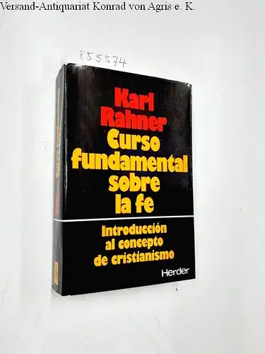 Rahner, Karl: Curso fundamental sobre la fe
 Introducción al concepto de christianismo. 