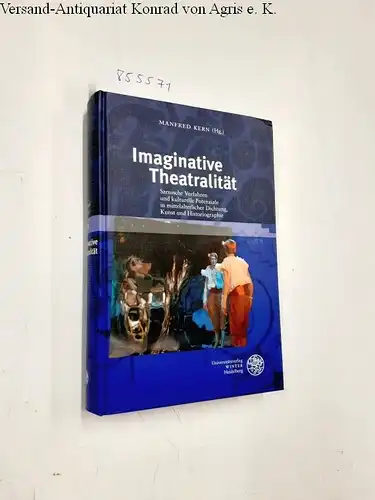 Kern, Manfred, Felicitas Biller und Claudia Höckner: Imaginative Theatralität
 Szenische Verfahren und kulturelle Potenziale in mittelalterlicher Dichtung, Kunst und Historiographie. 