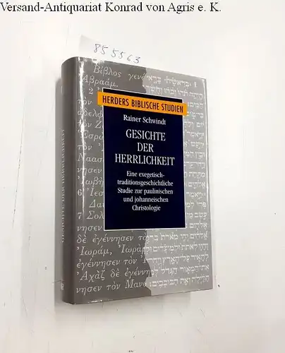 Schwindt, Rainer: Gesichte der Herrlichkeit
 Eine exegetisch-traditionsgeschichtliche Studie zur paulinischen und johanneischen Christologie Herders biblische Studien. 