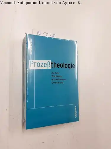 Faber, Roland: Prozesstheologie Zu ihrer Würdigung und kritischen Erneuerung
 Zu ihrer Würdigung und kritischen Erneuerung. 