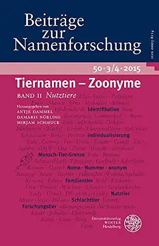 Dammel, Antje, Damaris Nübling and Mirjam Schmuck: Beiträge zur Namenforschung 50 (2015): Tiernamen - Zoonyme / Band II (Heft 3/4): Nutztiere. 