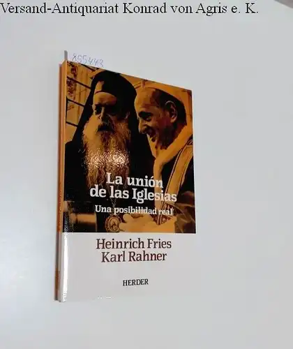 Fries, Heinrich und Karl Rahner: La unión de las Iglesias
 Una posibilidad real. 
