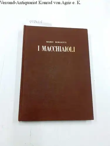 Borgiotti, Mario: I Macchiaioli. 