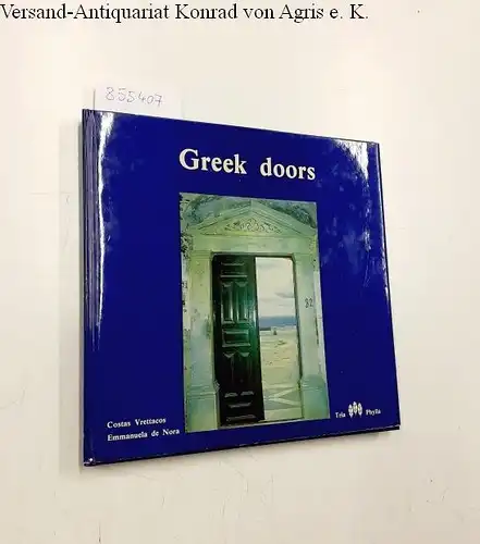 Vrettacos, Costas und Emmanuelea de Nora: Greek doors. 