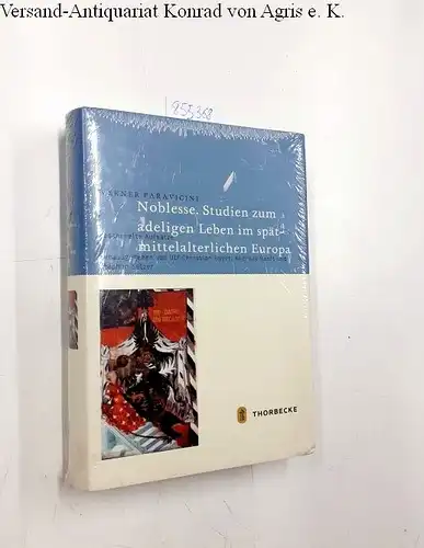 Ewert, Ulf Christian, Andreas Ranft und Stephan Selzer: Noblesse. Studien zum adeligen Leben im spätmittelalterlichen Europa
 Gesammelte Aufsätze. 