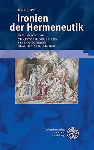 Japp, Uwe, Christoph (Herausgeber) Deupmann und  u.a: Ironien der Hermeneutik
 Uwe Japp. Hrsg. von Christoph Deupmann ... / Beiträge zur neueren Literaturgeschichte ; Bd. 316. 