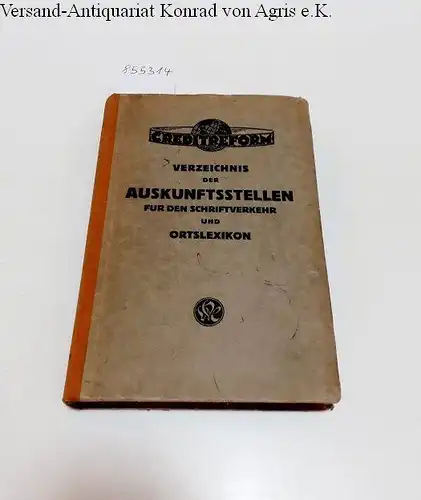 Verband der Vereine Creditreform E.V. Leipzig (Hrsg.): Verzeichnis der Auskunftsstellen für den Schriftverkehr und Ortslexikon. 