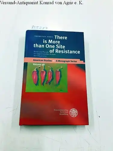 Thiel, Thorsten: There is More than One Site of Resistance: Ironie und Parodie im zeitgenössischen Roman der Chicanos/as (American Studies: A Monograph Series, Band 98). 