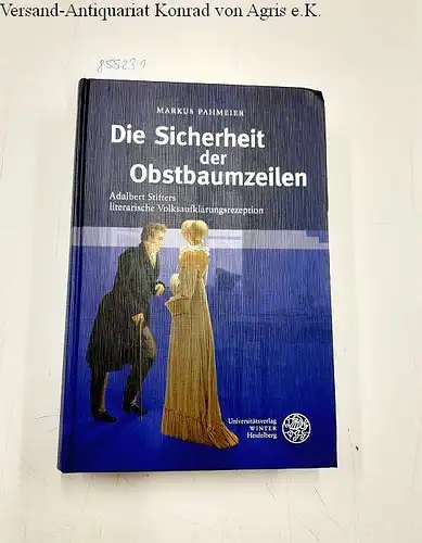 Pahmeier, Markus: Die Sicherheit der Obstbaumzeilen: Adalbert Stifters literarische Volksaufklärungsrezeption (Beihefte zum Euphorion, Band 77). 