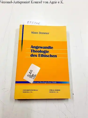 Demmer, Klaus: Angewandte Theologie des Ethischen
 Studien zur theologischen Ethik ; 100. 