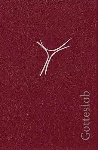 Echter: Gotteslob: Katholisches Gebet- und Gesangbuch 2013 Ausgabe für die Diözese Würzburg Cabra weinrot (Naturschnitt). 