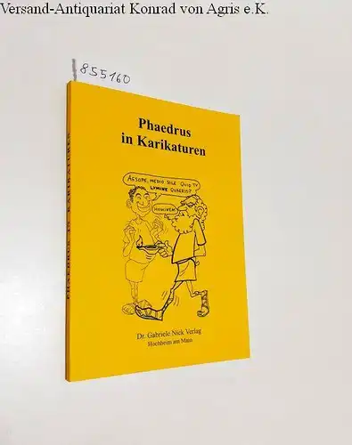 Spann, Rudolf, Jesús Hernández Lobato und Alexander Winkler: Phaedrus in Karikaturen 
 Text in Lateinisch und Deutsch. 